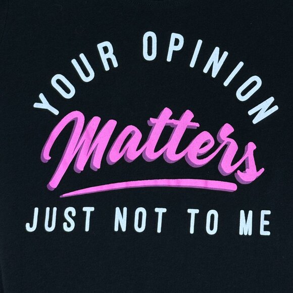 Wound Up Graphic Tee Your Opinion Matters Just Not To Me XS Black Fitted Stretch - Picture 2 of 7